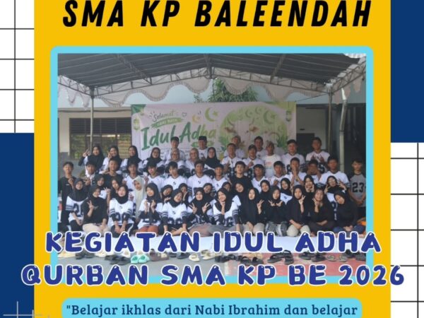 Merayakan Idul Adha 2026: SMA KP Baleendah Tanamkan Nilai Kepedulian dan Keikhlasan Melalui Kegiatan Kurban